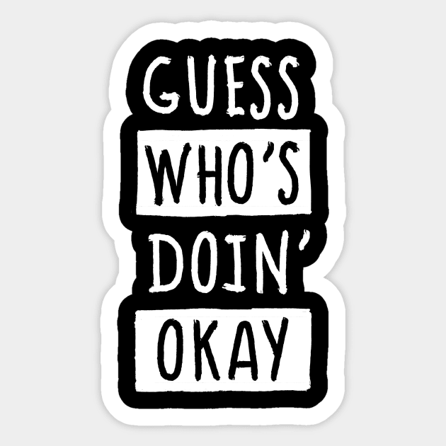 Doin' Okay Sticker by caravantshirts